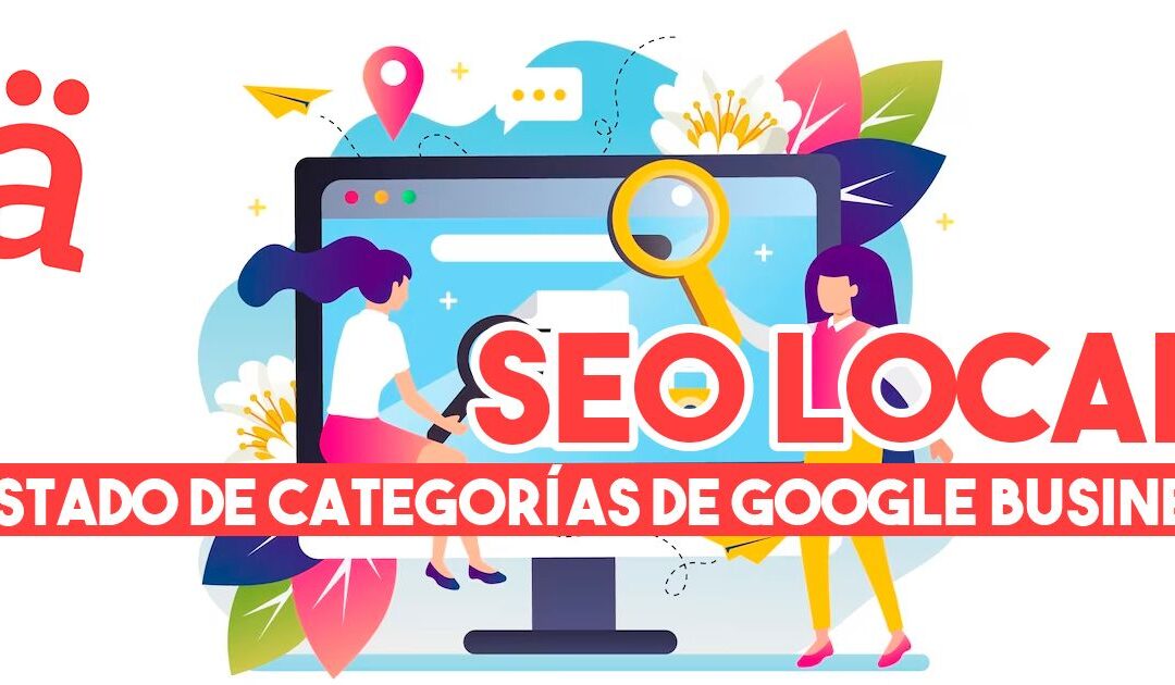 Categorías de Google Business Profile en español y actualizado